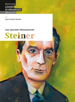 Les grands pédagogues: Steiner