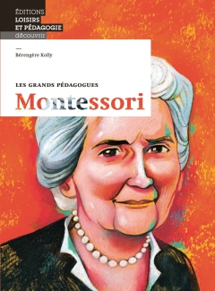 Les grands pédagogues: Montessori