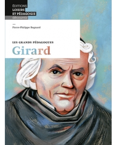 Les grands pédagogues: Girard