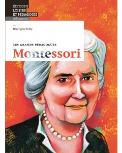 Les grands pédagogues: Montessori