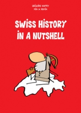 Swiss History in a Nutshell