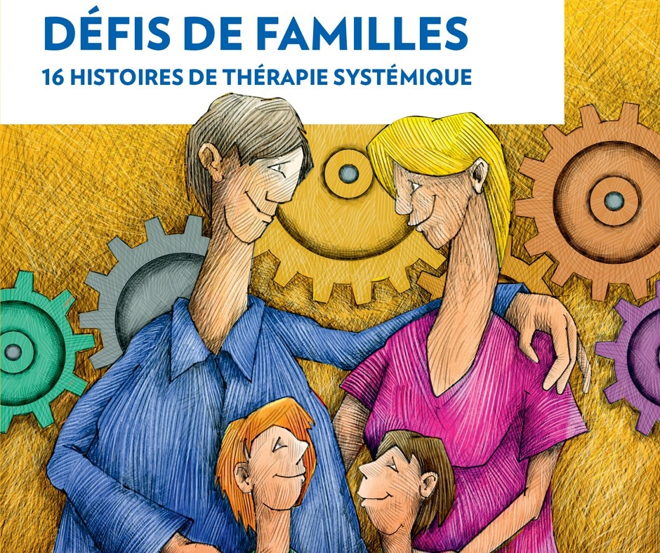 «Défis de familles: 16 histoires de thérapie systémique» Vernissage et conférence de N. Frenck et J. Schmidt